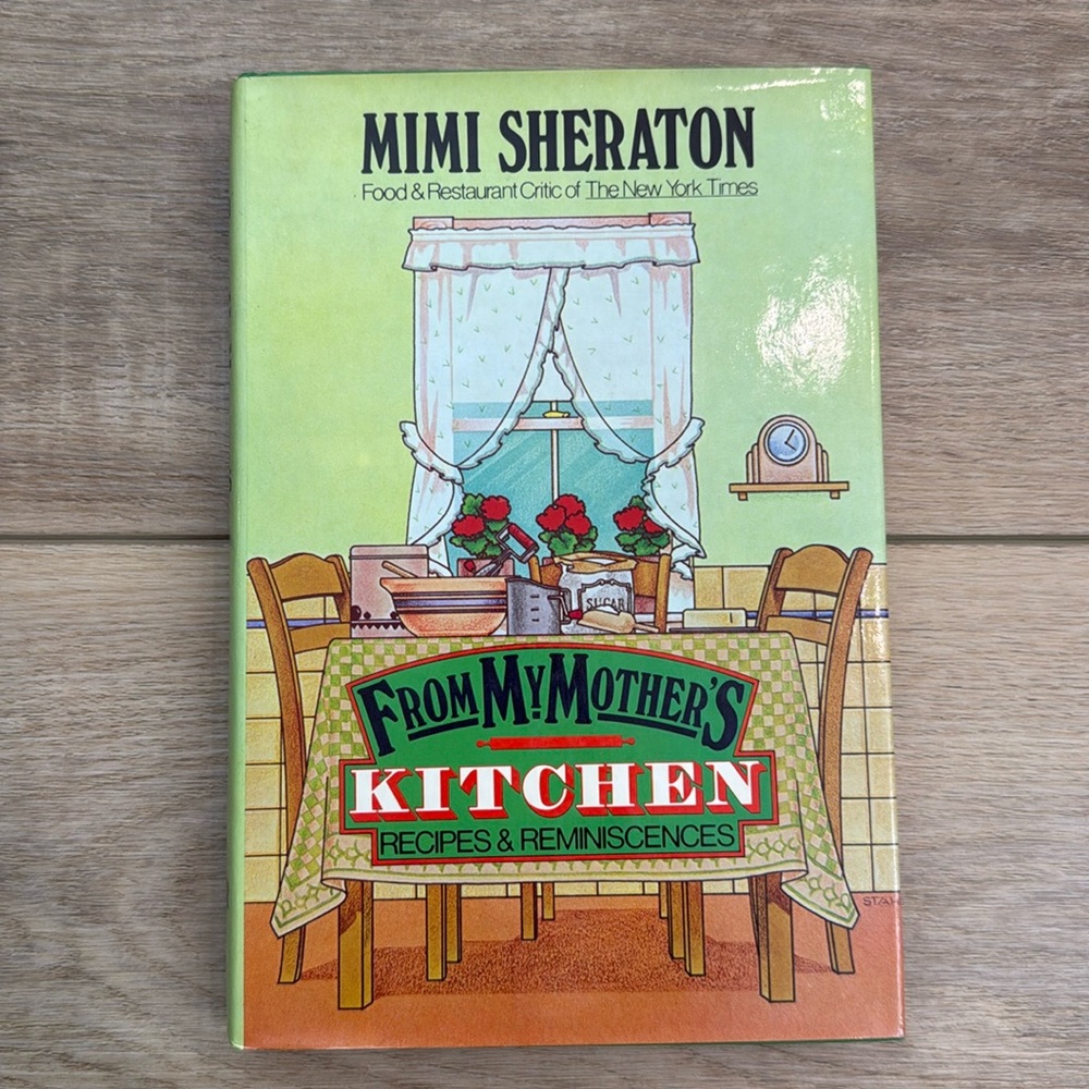 1st Ed/Prt From‎ My Mother’s Kitchen Cookbook